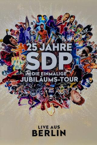 25 Jahre SDP - Die Einmalige Jubiläums-Tour (Live aus Berlin) poster