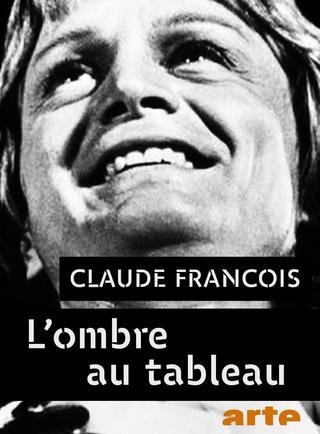 Claude François, l'ombre au tableau poster