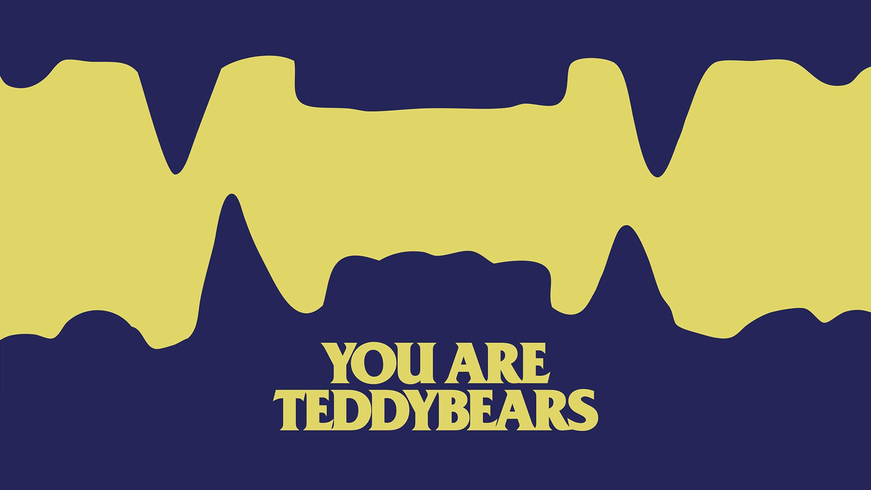 You are Teddybears backdrop