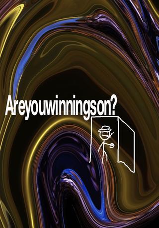 Areyouwinningson? poster