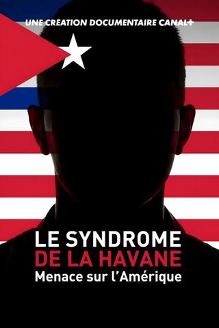 Le Syndrome de La Havane - Menace sur l’Amérique poster