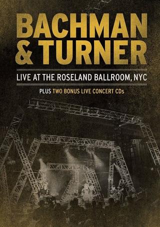 Bachman & Turner - Live at the Roseland Ballroom poster