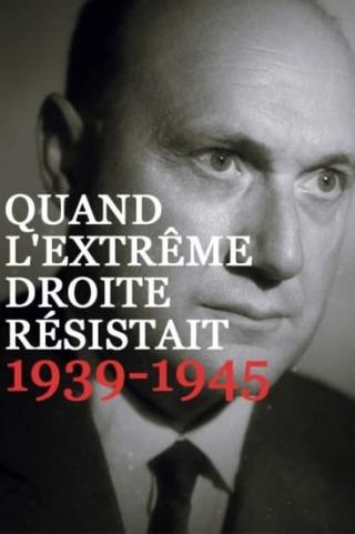 Quand l’extrême droite résistait, 1939-1945 poster