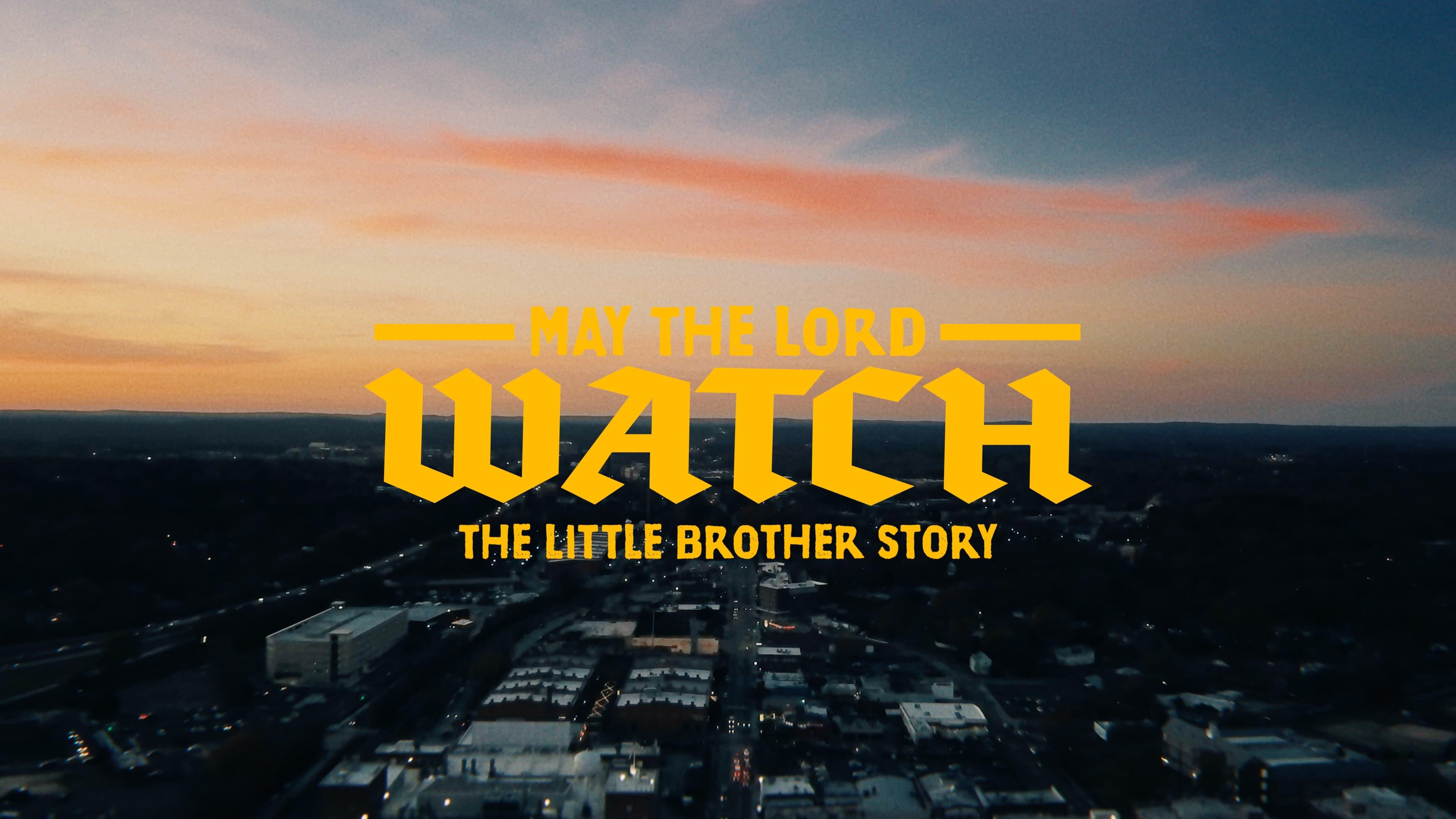 May The Lord Watch: The Little Brother Story backdrop