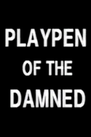 Playpen of the Damned poster