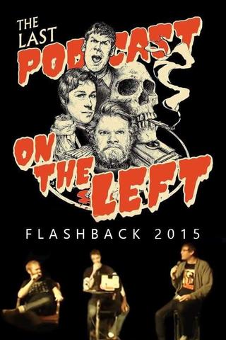 Last Podcast on the Left: Live Flashback 2015 poster
