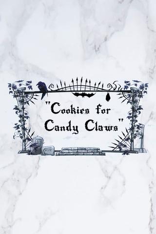 Cookies for Candy Claws poster