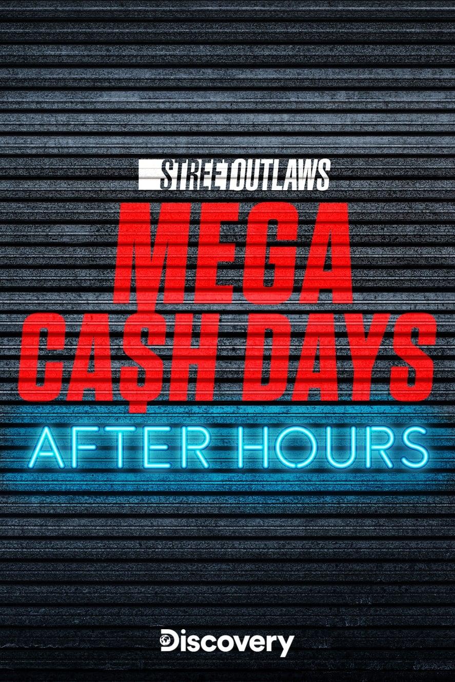 Street Outlaws: Mega Cash Days: After Hours poster