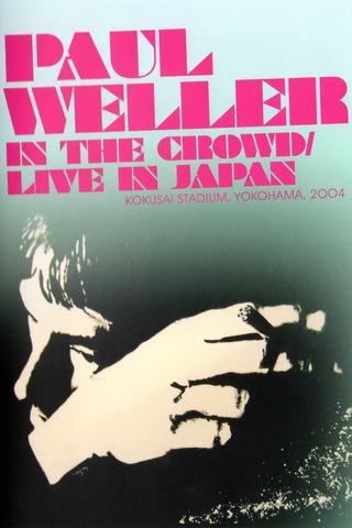 Paul Weller: In the Crowd / Live in Japan poster