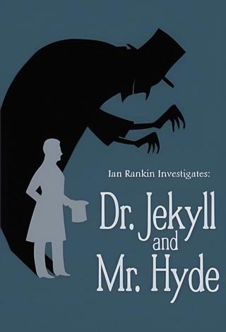 Ian Rankin Investigates: Dr. Jekyll & Mr. Hyde poster