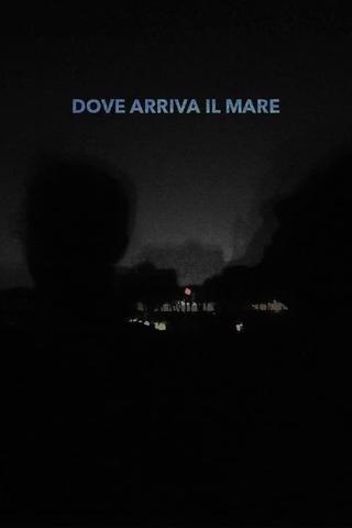 Dove arriva il mare poster