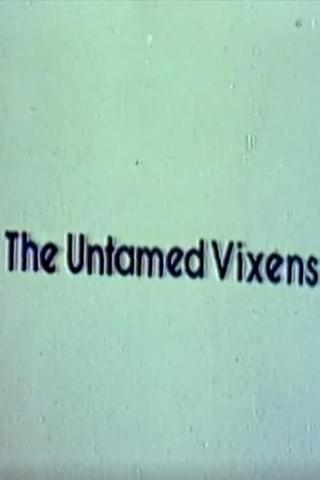 The Untamed Vixens poster