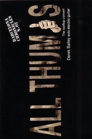 Derek Bailey: All Thumbs poster