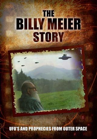 The Billy Meier Story: UFO's and the Prophecies from Outer Space poster