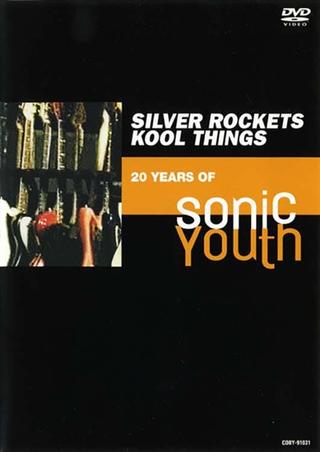Silver Rockets/Kool Things: 20 Years of Sonic Youth poster