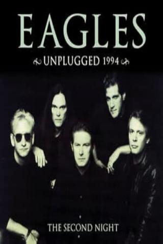 The Eagles Unplugged 1994 (The Second Night) poster