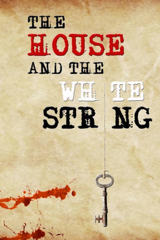 The House and The White String poster