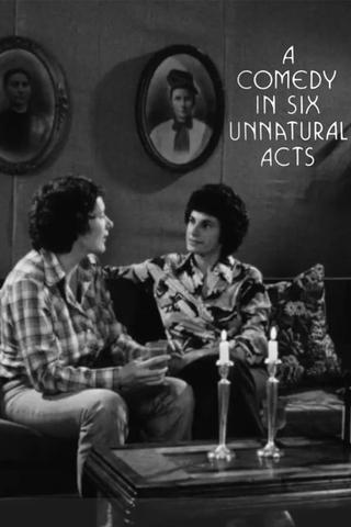 A Comedy in Six Unnatural Acts poster