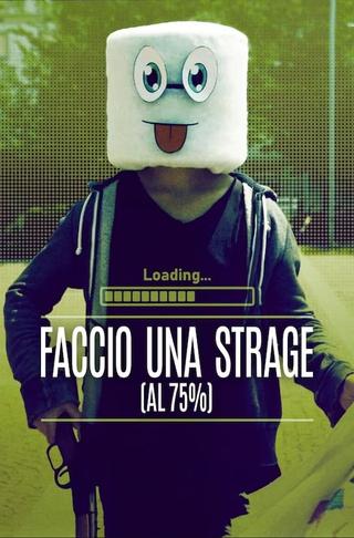 Faccio una strage (al 75%) poster