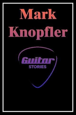 Mark Knopfler: Guitar Stories poster