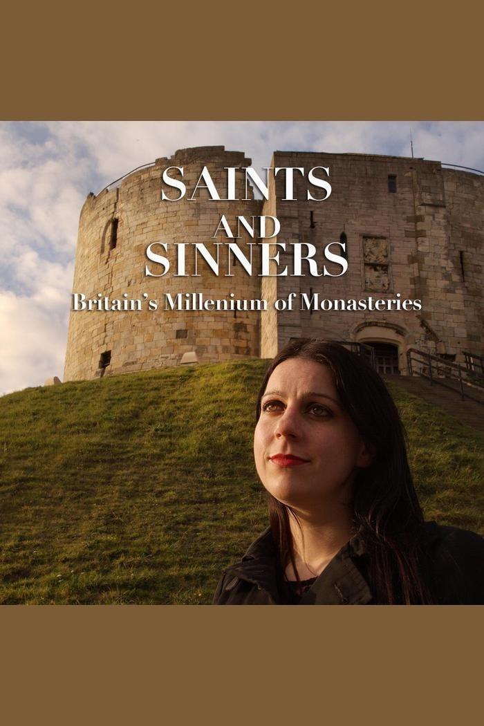 Saints and Sinners: Britain's Millennium of Monasteries poster