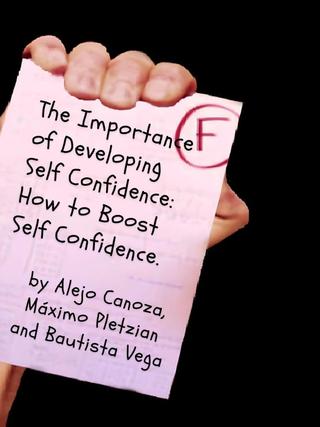 The Importance of Developing Self Confidence: How To Boost Self Confidence. poster