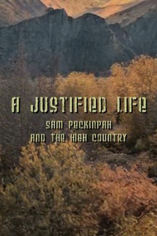 A Justified Life: Sam Peckinpah and the High Country poster