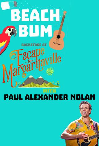 Beach Bum: Backstage at 'Escape to Margaritaville' with Paul Alexander Nolan poster