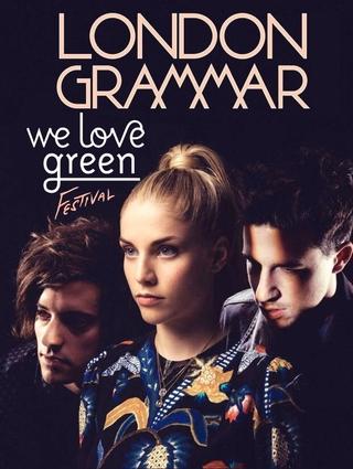 London Grammar - We Love Green Festival poster