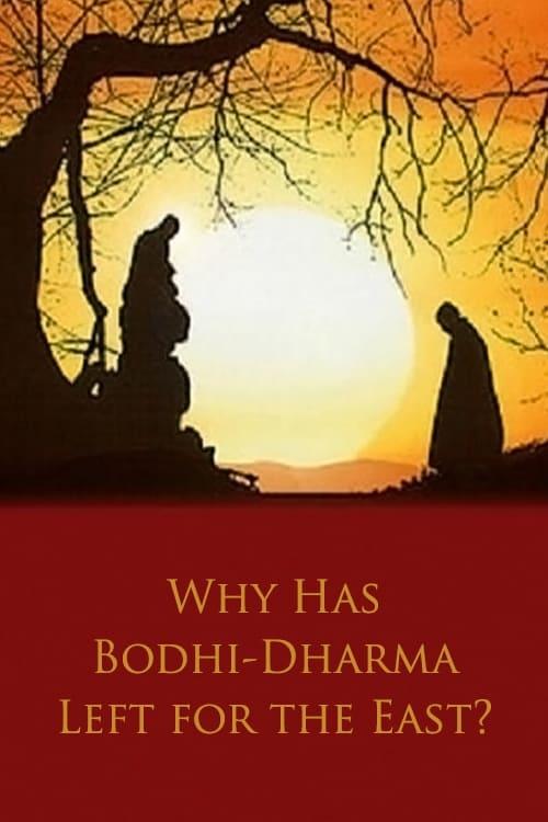 Why Has Bodhi-Dharma Left for the East? poster