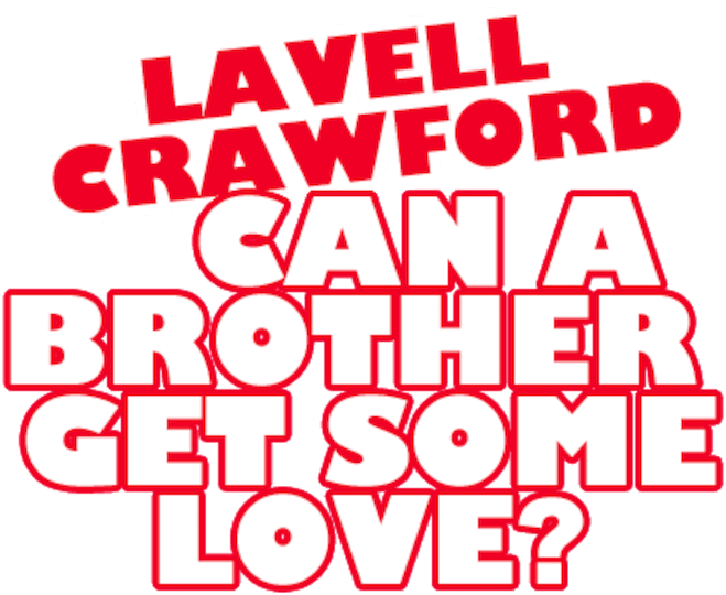 Lavell Crawford: Can a Brother Get Some Love? logo
