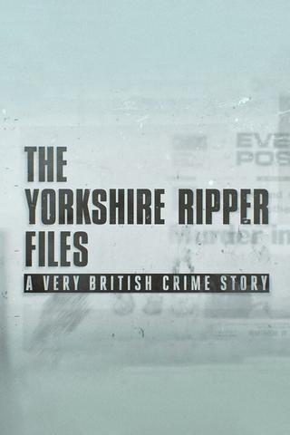 The Yorkshire Ripper Files: A Very British Crime Story poster