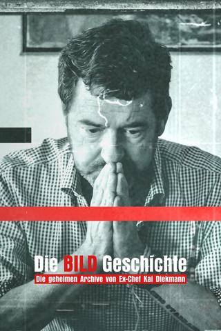 Die BILD-Geschichte - Die geheimen Archive von Ex-Chef Kai Diekmann poster
