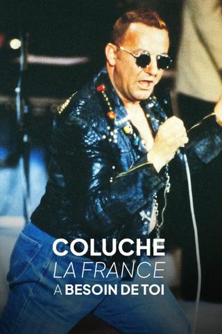 Coluche, la France a besoin de toi poster