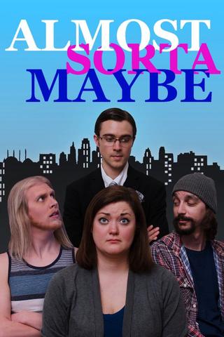 Almost, Sorta, Maybe poster