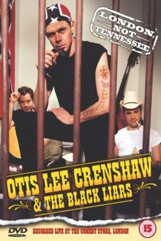 Otis Lee Crenshaw & The Black Liars: London, Not Tennessee poster