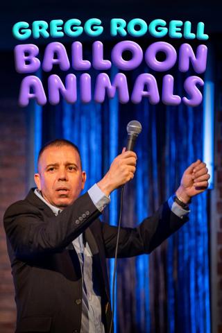 Gregg Rogell: Balloon Animals poster