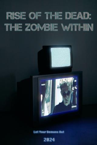 Rise of the Dead: The Zombie Within poster