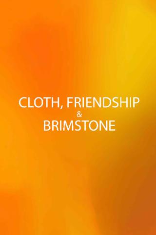 Cloth, Friendship & Brimstone poster