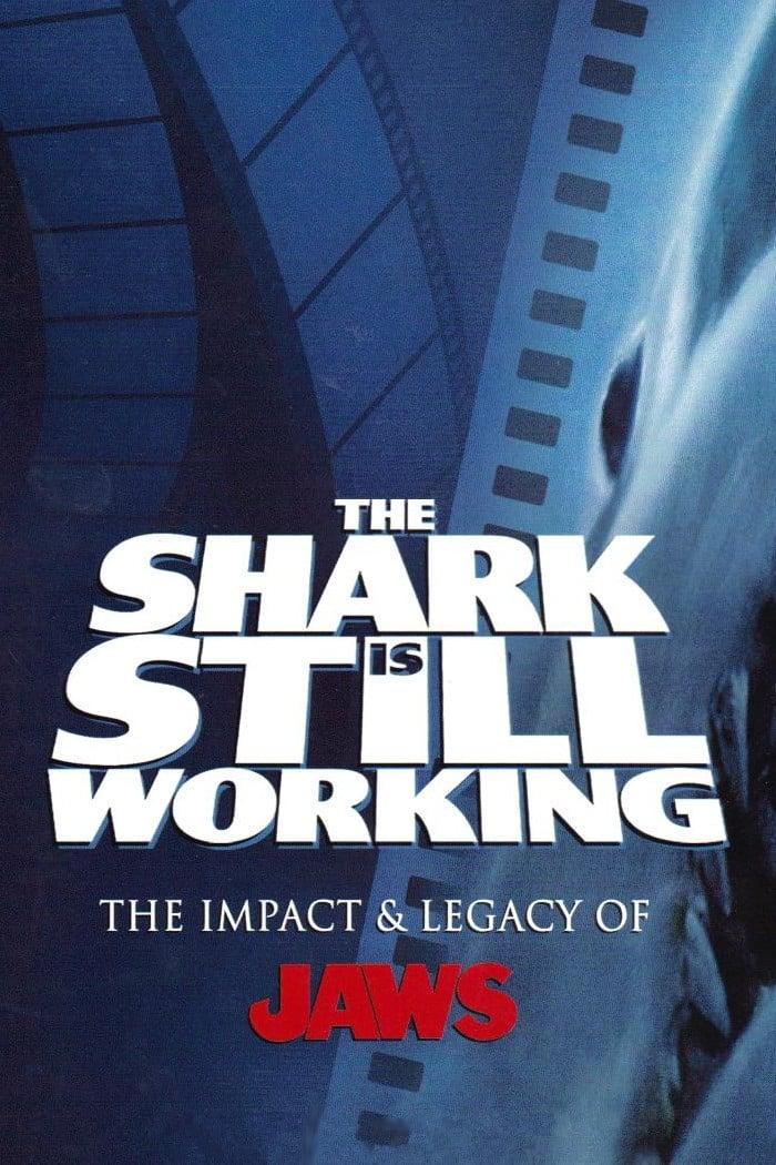 The Shark Is Still Working: The Impact & Legacy of 'Jaws' poster