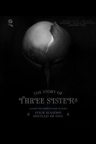 The Story of Three Sisters or How the World Came to Have Four Seasons Instead of One poster