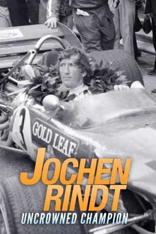 Jochen Rindt: Uncrowned Champion poster
