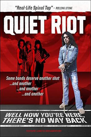 Quiet Riot: Well Now You're Here, There's No Way Back poster