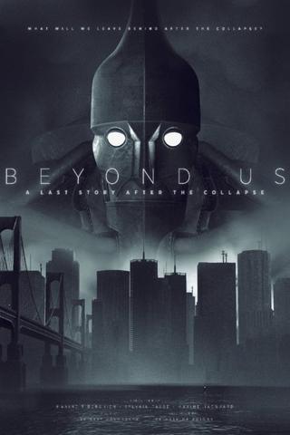 Beyond Us - A Last Story After the Collapse poster