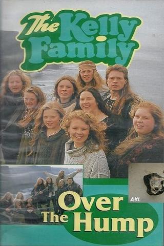 The Kelly Family - Over The Hump poster