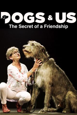 Dogs and Us: The Secret of a Friendship poster