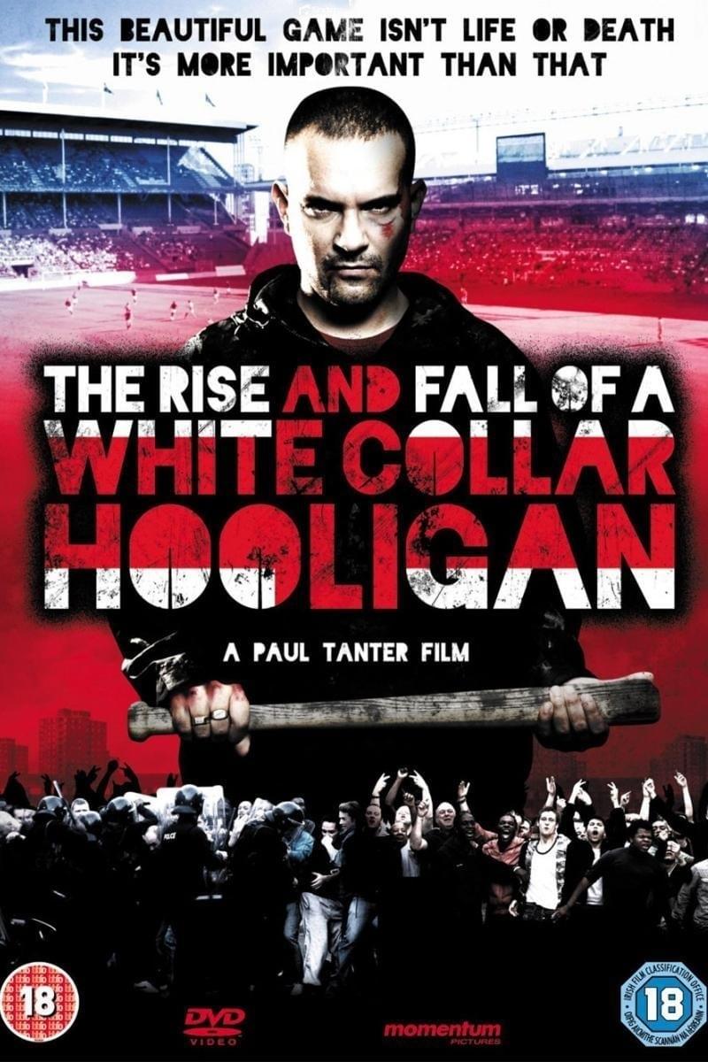 The Rise & Fall of a White Collar Hooligan poster