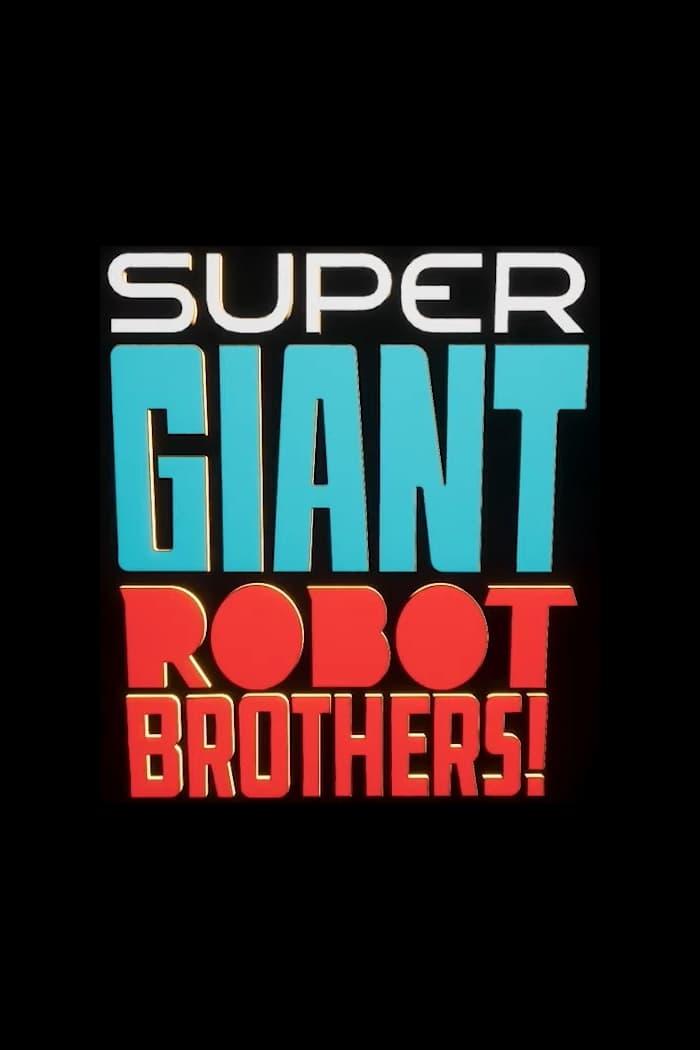 Super Giant Robot Brothers! poster