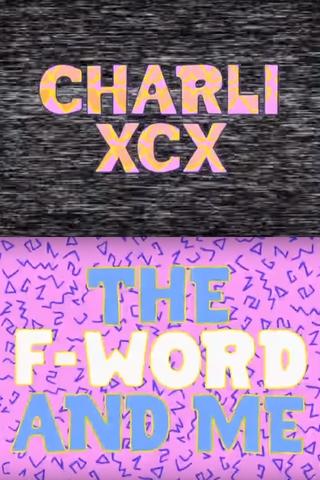 Charli XCX: The F-Word and Me poster