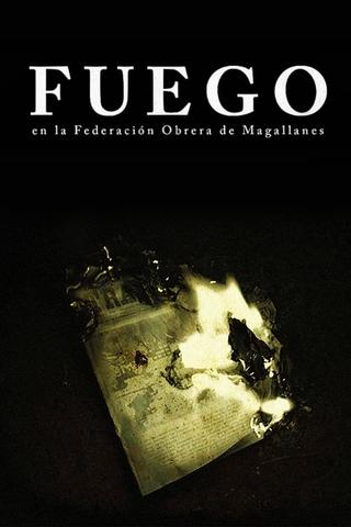 Fuego, en la Federación Obrera de Magallanes poster